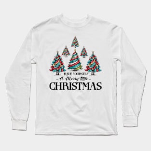 Christmas Trees Quote Long Sleeve T-Shirt